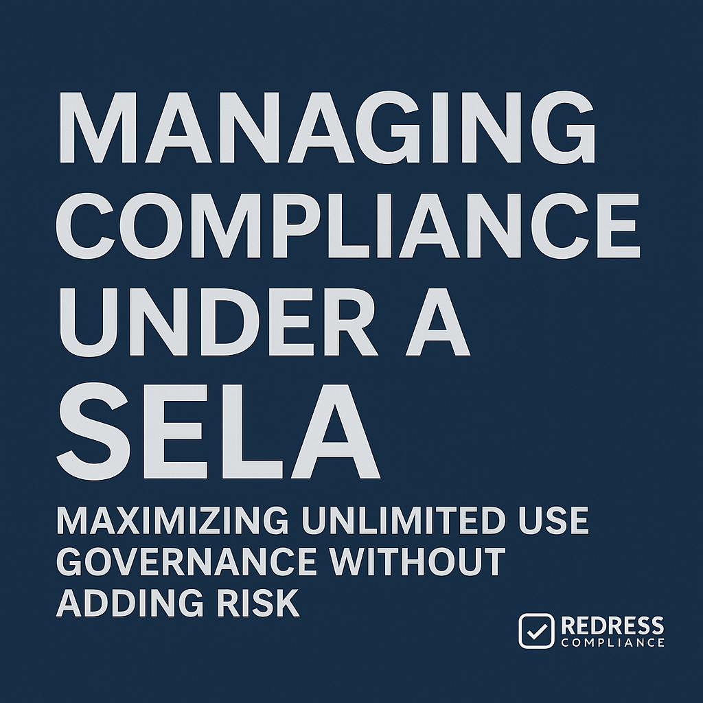 Managing Compliance Under a SELA Maximizing Unlimited Use Governance Without Adding Risk