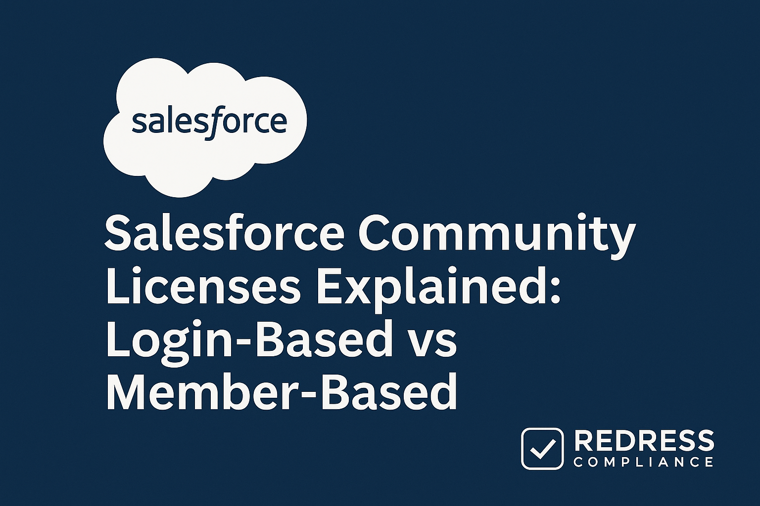 Salesforce Community Licenses Explained Login-Based vs Member-Based