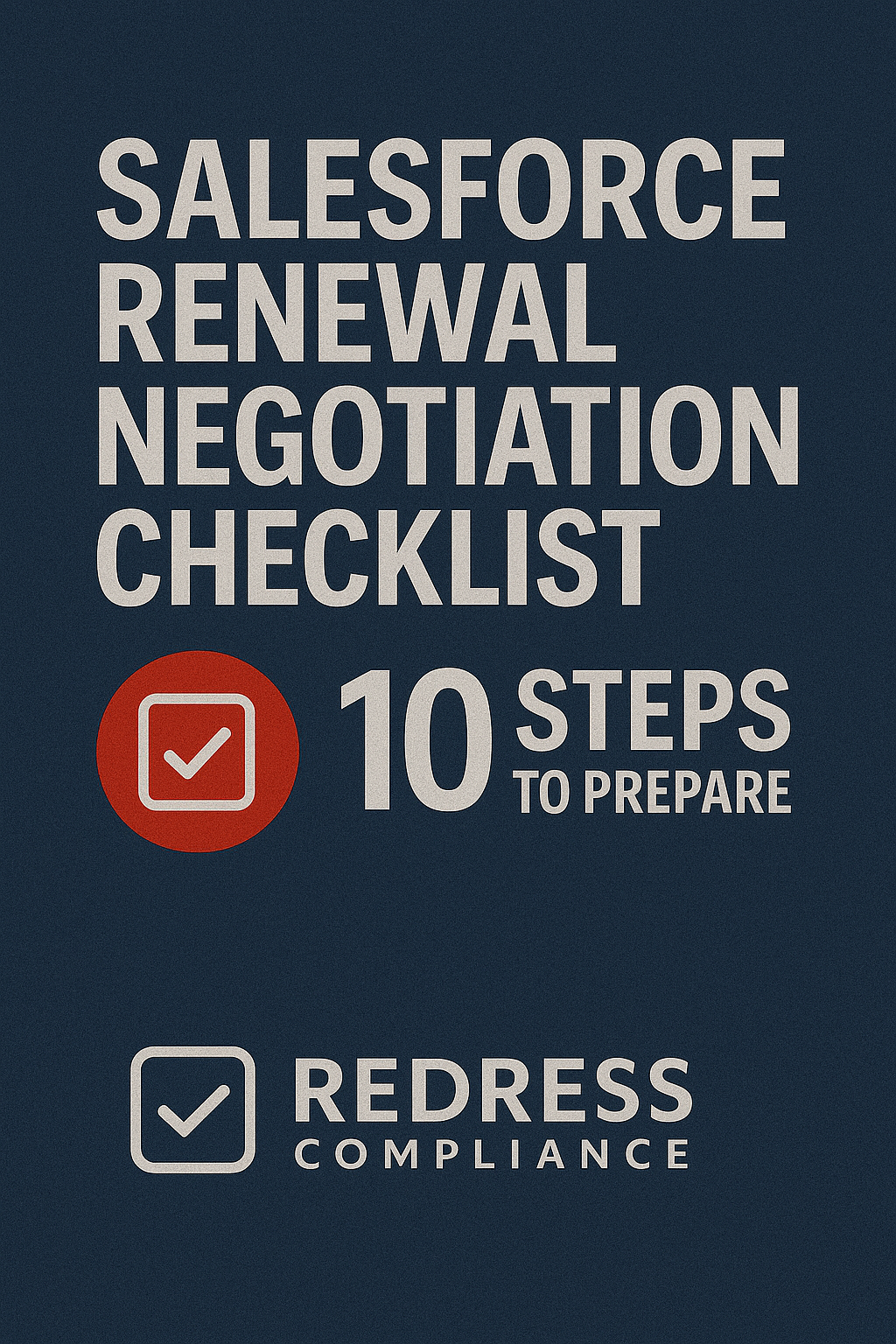 Salesforce Renewal Negotiation Checklist 10 Steps to Prepare