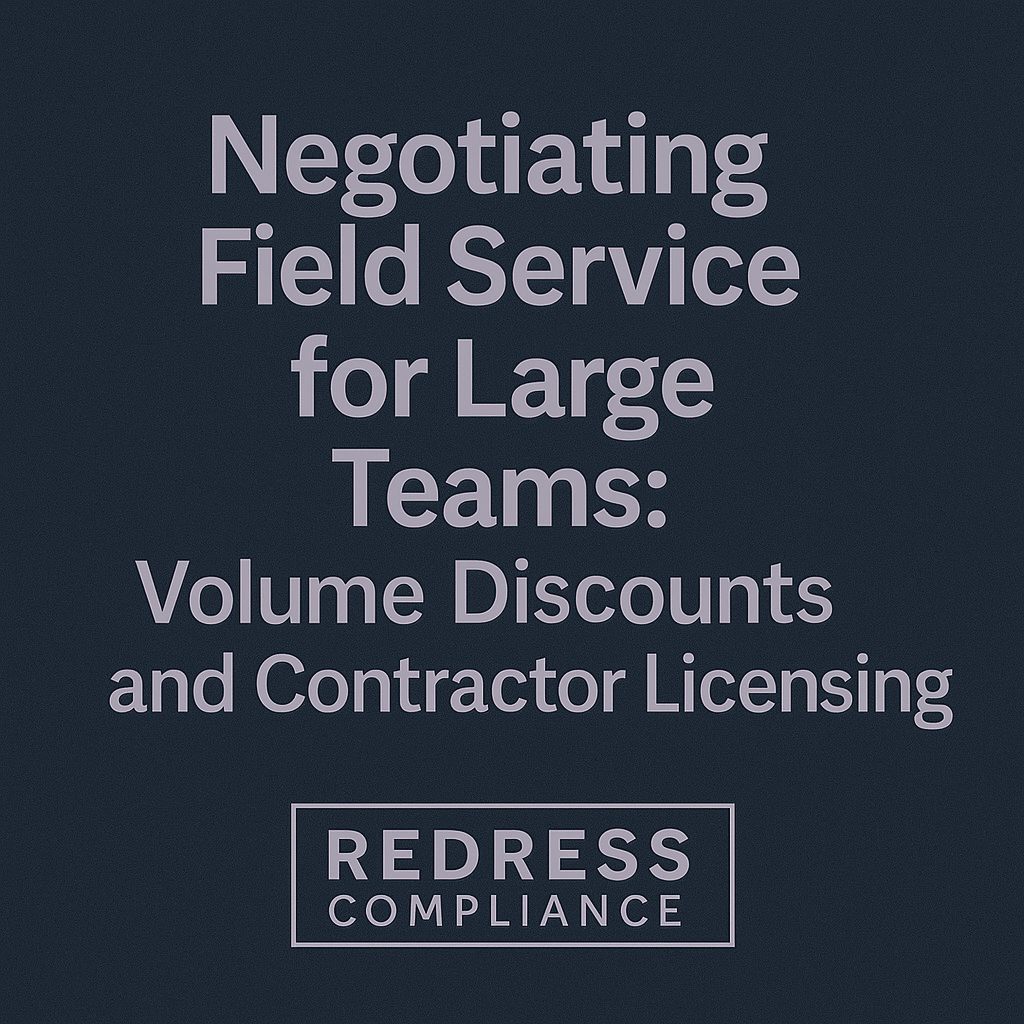 Negotiating Field Service for Large Teams Volume Discounts and Contractor Licensing